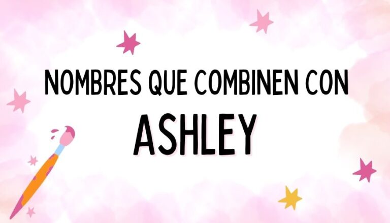 Nombres que Combinen con Ashley