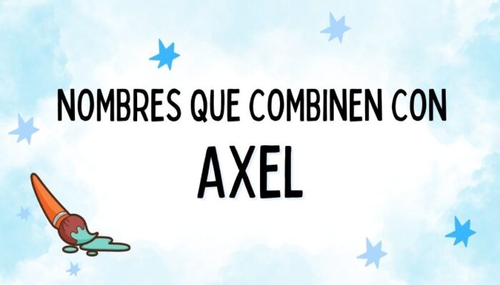 Nombres que Combinen con Axel