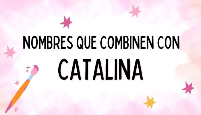 Nombres que Combinen con Catalina