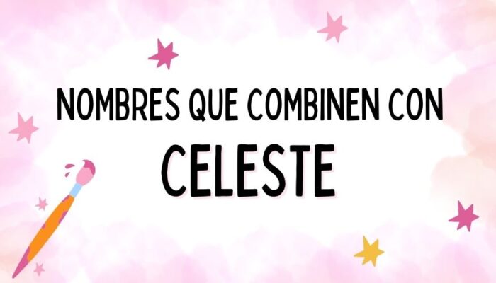 Nombres que Combinen con Celeste