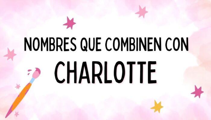 Nombres que Combinen con Charlotte