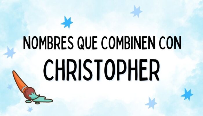 Nombres que Combinen con Christopher