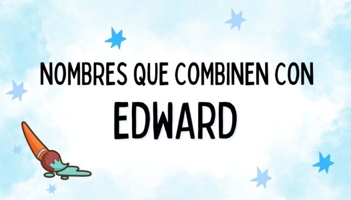 Nombres que Combinen con Edward