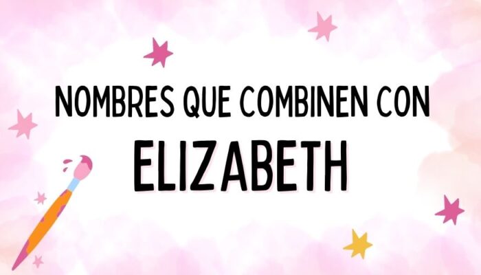 Nombres que Combinen con Elizabeth