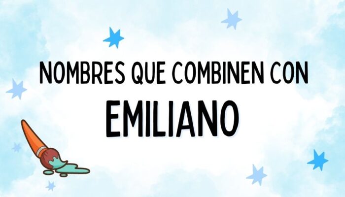 Nombres que Combinen con Emiliano