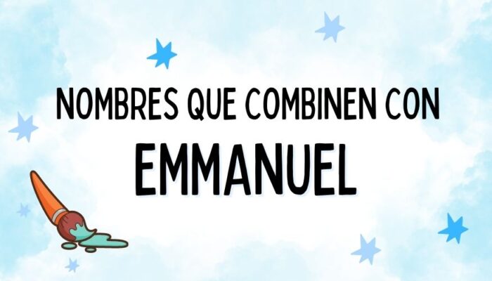 Nombres que Combinen con Emmanuel