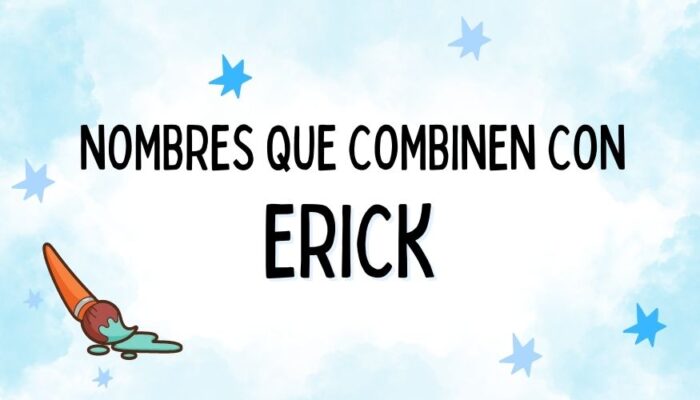 Nombres que Combinen con Erick