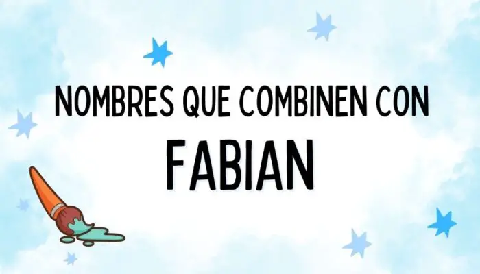 Nombres que Combinen con Fabian