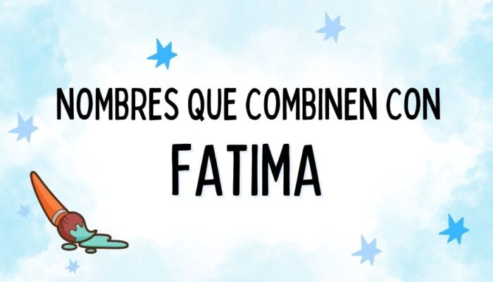 Nombres que Combinen con Fatima