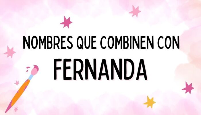 Nombres que Combinen con Fernanda