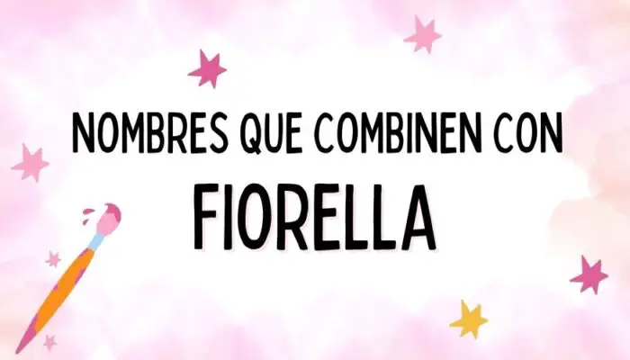 Nombres que Combinen con Fiorella