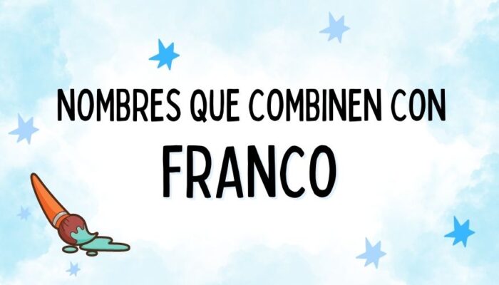 Nombres que Combinen con Franco