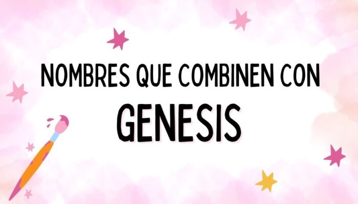 Nombres que Combinen con Genesis