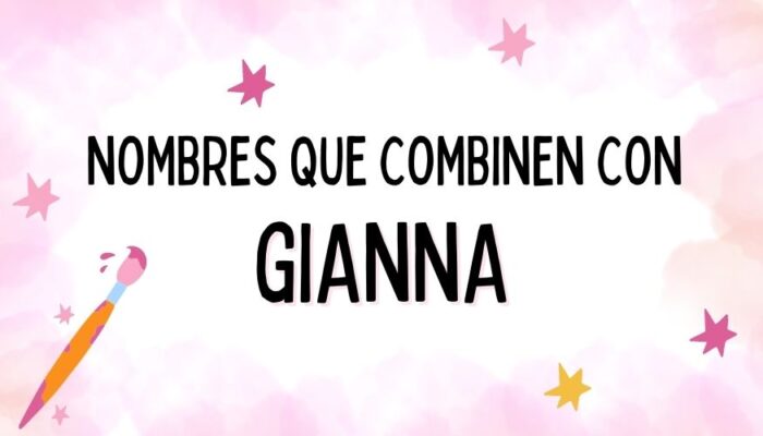 Nombres que Combinen con Gianna