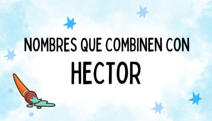 Nombres que Combinen con Hector