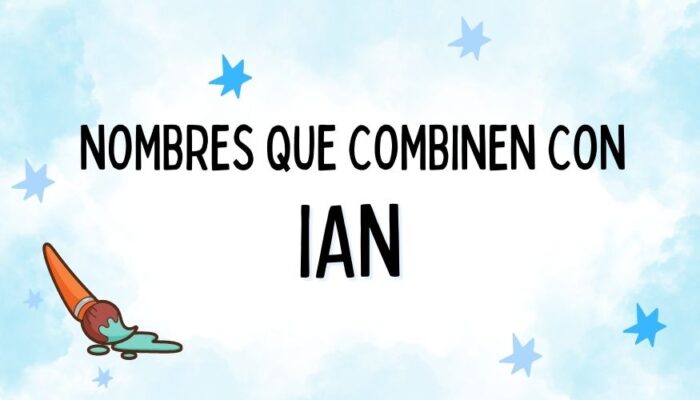 Nombres que Combinen con Ian