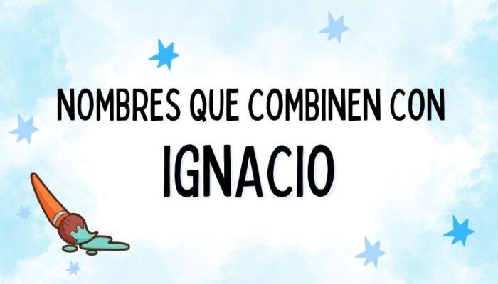 Nombres que Combinen con Ignacio