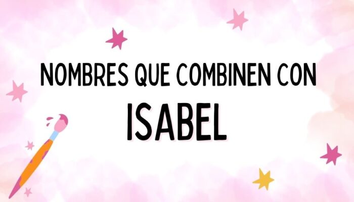 Nombres que Combinen con Isabel