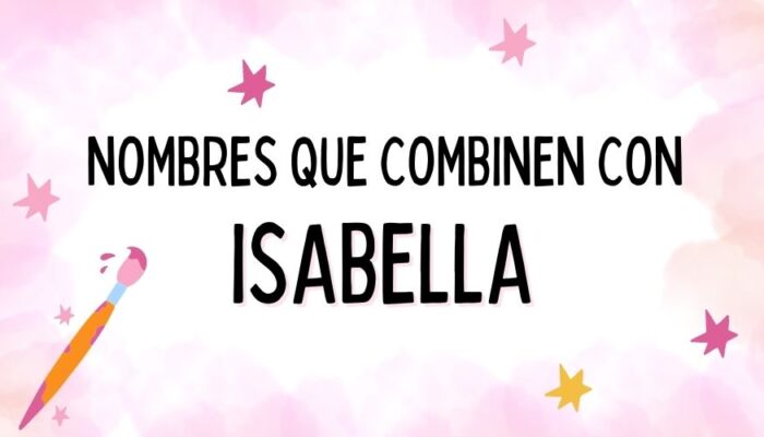 Nombres que Combinen con Isabella