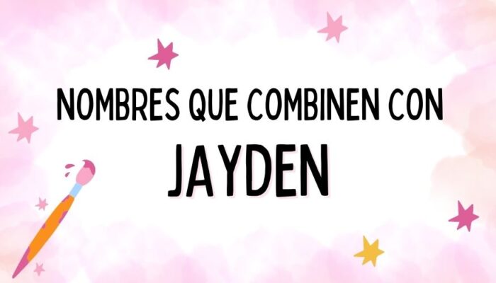 Nombres que Combinen con Jayden