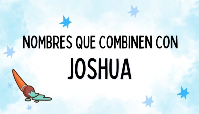 Nombres que Combinen con Joshua