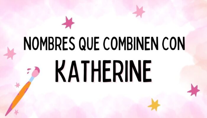 Nombres que Combinen con Katherine