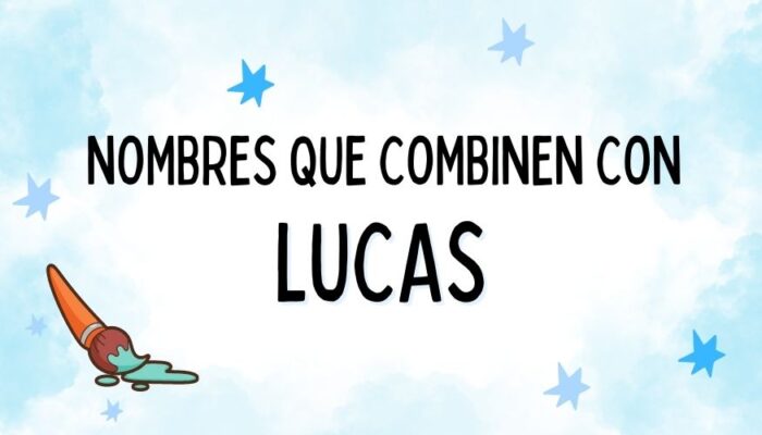 Nombres que Combinen con Lucas