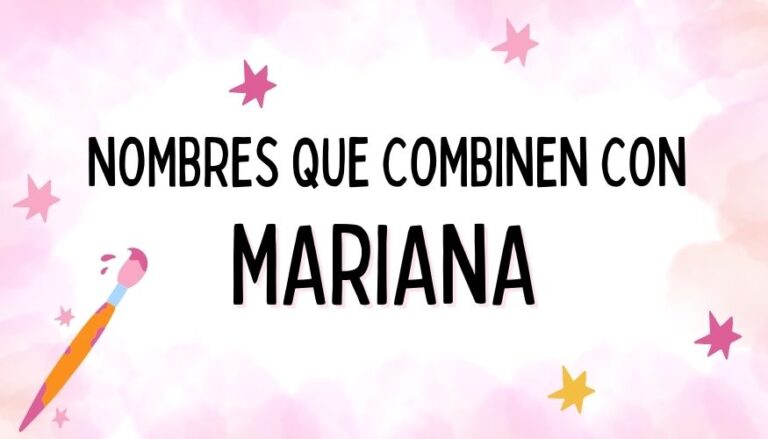 Nombres que Combinen con Mariana