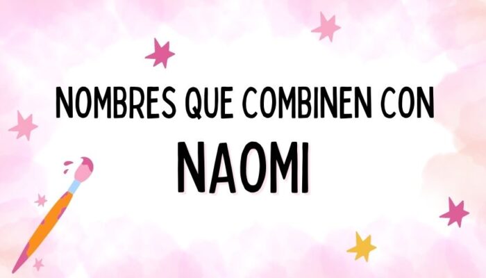 Nombres que Combinen con Naomi