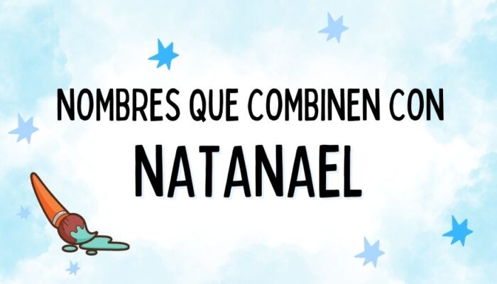 Nombres que Combinen con Natanael