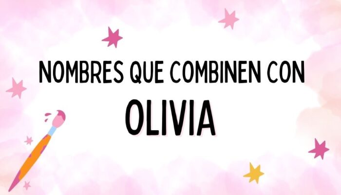 Nombres que Combinen con Olivia