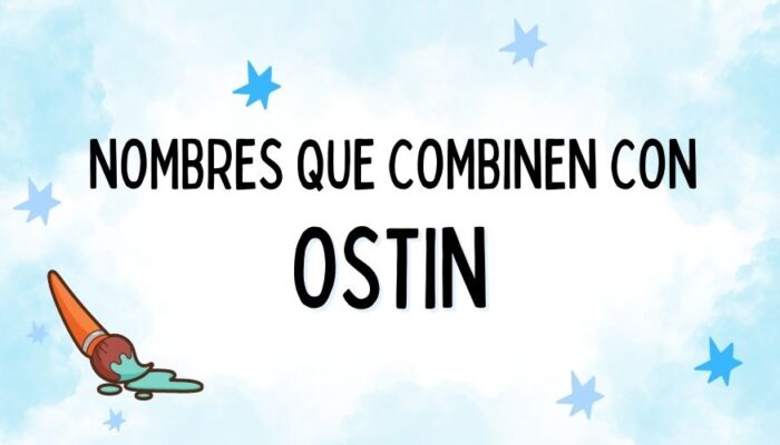 Nombres que Combinen con Ostin