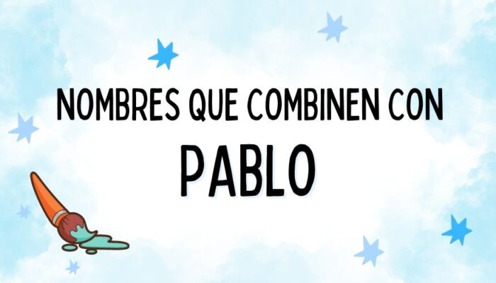 Nombres que Combinen con Pablo