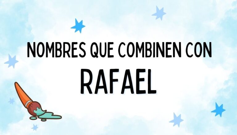 Nombres que Combinen con Rafael