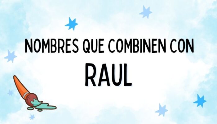 Nombres que Combinen con Raul