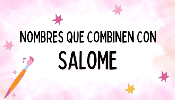 Nombres que Combinen con Salome