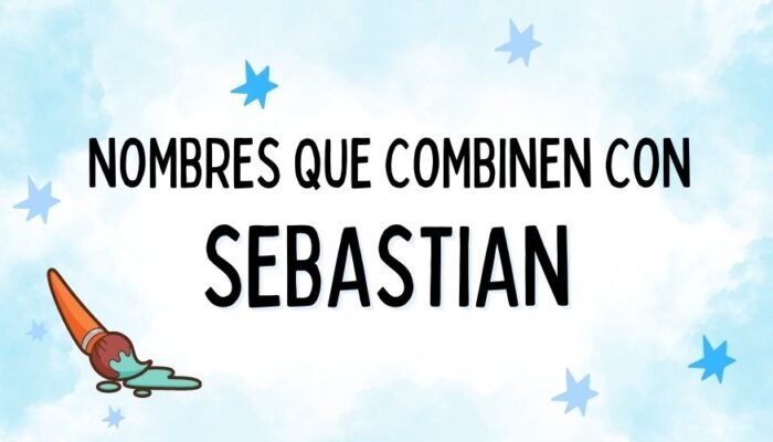 Nombres que Combinen con Sebastian