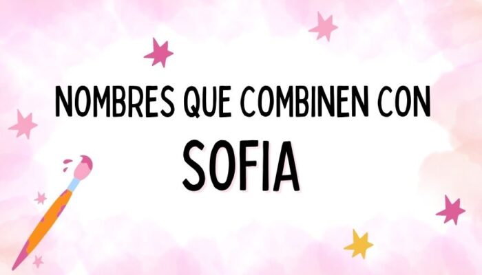 Nombres que Combinen con Sofia