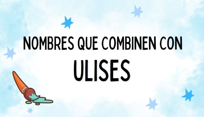 Nombres que Combinen con Ulises