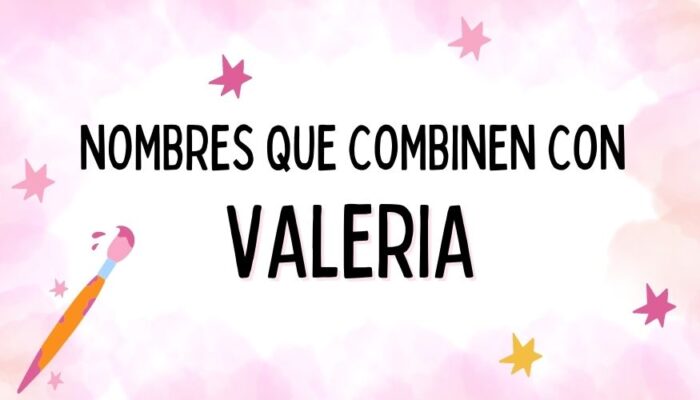 Nombres que Combinen con Valeria