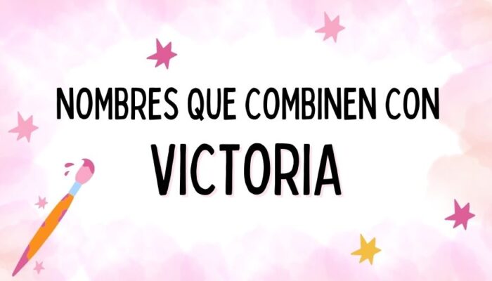 Nombres que Combinen con Victoria