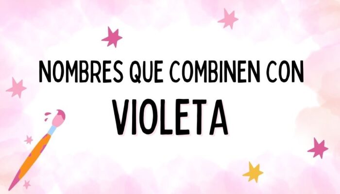 Nombres que Combinen con Violeta