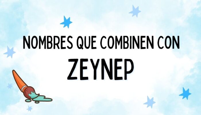 Nombres que Combinen con Zeynep