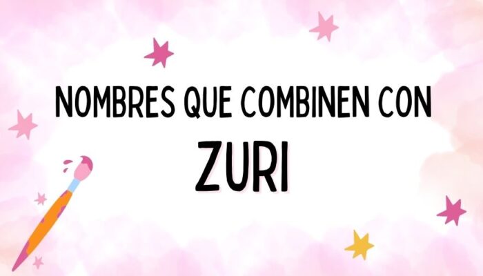 Nombres que Combinen con Zuri